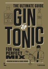 Gin & Tonic - The Gold Edition: The Ultimate Guide for the Perfect Mix цена и информация | Книги рецептов | kaup24.ee