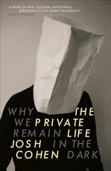 Private Life: Why We Remain in the Dark цена и информация | Исторические книги | kaup24.ee