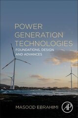 Power Generation Technologies: Foundations, Design and Advances hind ja info | Ühiskonnateemalised raamatud | kaup24.ee