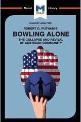 Analysis of Robert D. Putnam's Bowling Alone: The Collapse and Revival of American Community hind ja info | Ühiskonnateemalised raamatud | kaup24.ee