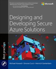 Designing and Developing Secure Azure Solutions hind ja info | Majandusalased raamatud | kaup24.ee