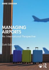 Managing Airports: An International Perspective 6th edition hind ja info | Majandusalased raamatud | kaup24.ee