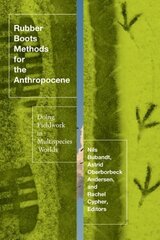 Rubber Boots Methods for the Anthropocene: Doing Fieldwork in Multispecies Worlds цена и информация | Книги по социальным наукам | kaup24.ee