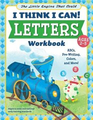 Little Engine That Could: I Think I Can! Letters Workbook: ABCs, Pre-Writing, Colors, and More! hind ja info | Väikelaste raamatud | kaup24.ee