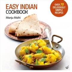 Easy Indian Cookbook: Over 70 Deliciously Simple Recipes New edition цена и информация | Книги рецептов | kaup24.ee