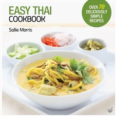 Easy Thai Cookbook: The Step-by-step Guide to Deliciously Easy Thai Food at Home 2nd New edition цена и информация | Книги рецептов | kaup24.ee