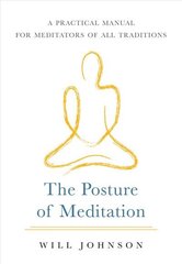 Posture of Meditation: A Practical Manual for Meditators of All Traditions hind ja info | Eneseabiraamatud | kaup24.ee