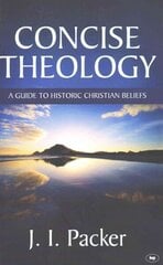 Concise Theology: A Guide To Historic Christian Beliefs Reissue hind ja info | Usukirjandus, religioossed raamatud | kaup24.ee