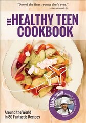 Healthy Teen Cookbook: Around the World In 50 Fantastic Recipes hind ja info | Noortekirjandus | kaup24.ee