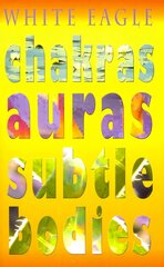 Chakras Auras Subtle Bodies UK ed. цена и информация | Самоучители | kaup24.ee