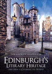 Edinburgh's Literary Heritage and How it Changed the World цена и информация | Книги о питании и здоровом образе жизни | kaup24.ee