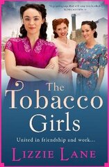 Tobacco Girls: The start of a wonderful historical saga series from Lizzie Lane hind ja info | Fantaasia, müstika | kaup24.ee