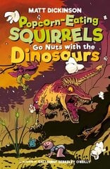 Popcorn-Eating Squirrels Go Nuts with the Dinosaurs hind ja info | Noortekirjandus | kaup24.ee