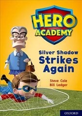 Hero Academy: Oxford Level 9, Gold Book Band: Silver Shadow Strikes Again hind ja info | Noortekirjandus | kaup24.ee