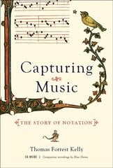 Capturing Music: The Story of Notation цена и информация | Книги об искусстве | kaup24.ee
