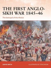 First Anglo-Sikh War 1845-46: The betrayal of the Khalsa hind ja info | Ajalooraamatud | kaup24.ee