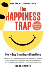 Happiness Trap (Second Edition): How to Stop Struggling and Start Living цена и информация | Самоучители | kaup24.ee