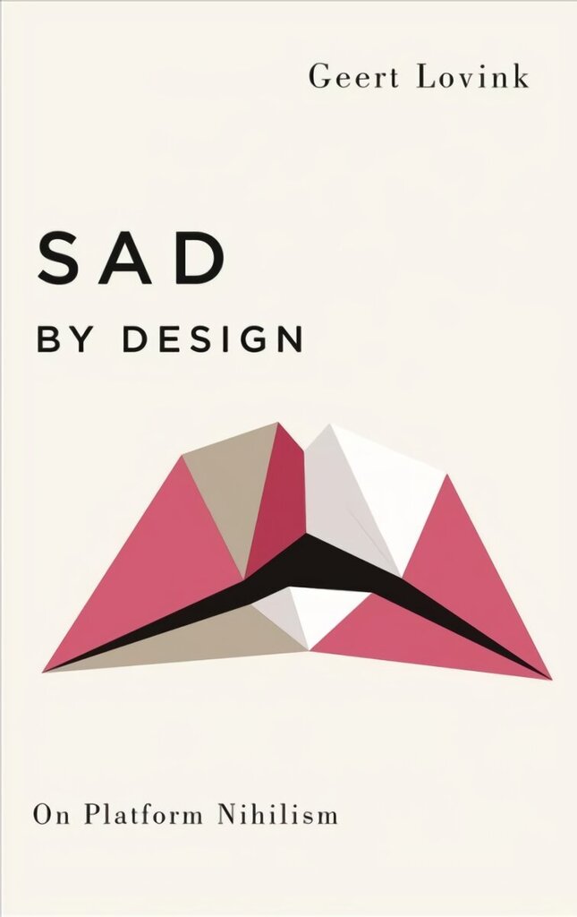 Sad by Design: On Platform Nihilism цена и информация | Ühiskonnateemalised raamatud | kaup24.ee