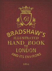 Bradshaw's Handbook to London hind ja info | Reisiraamatud, reisijuhid | kaup24.ee