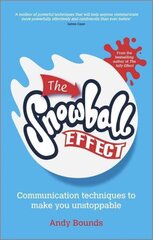 Snowball Effect- Communication Techniques to Make You Unstoppable: Communication Techniques to Make You Unstoppable цена и информация | Книги по экономике | kaup24.ee