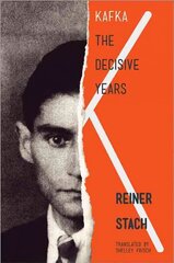 Kafka: The Decisive Years hind ja info | Elulooraamatud, biograafiad, memuaarid | kaup24.ee