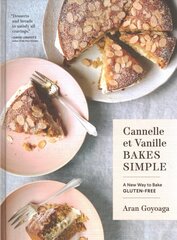 Cannelle et Vanille Bakes Simple: A New Way to Bake Gluten-Free hind ja info | Retseptiraamatud | kaup24.ee