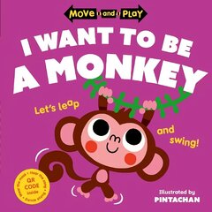 Move and Play: I Want to Be a Monkey 1 цена и информация | Книги для малышей | kaup24.ee