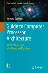 Guide to Computer Processor Architecture: A RISC-V Approach, with High-Level Synthesis 1st ed. 2023 цена и информация | Книги по экономике | kaup24.ee