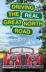 Driving the Real Great North Road hind ja info | Reisiraamatud, reisijuhid | kaup24.ee
