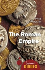 Roman Empire: A Beginner's Guide hind ja info | Ajalooraamatud | kaup24.ee