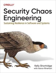 Security Chaos Engineering: Developing Resilience and Safety at Speed and Scale цена и информация | Книги по экономике | kaup24.ee