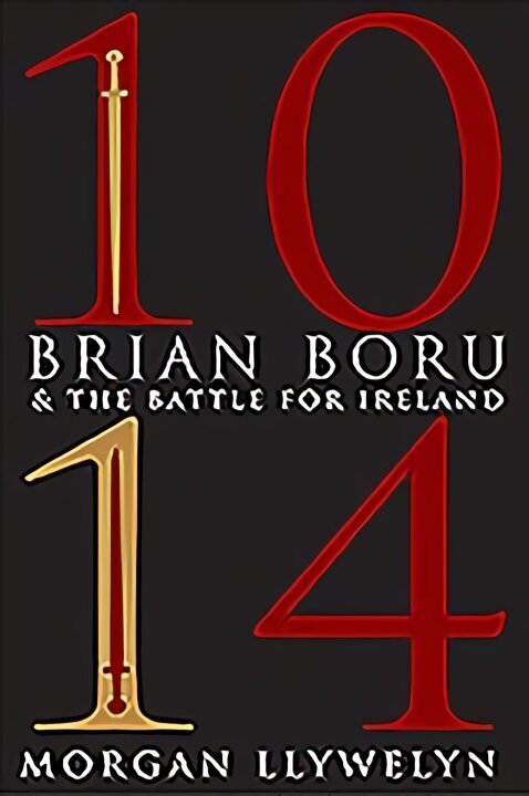 1014: Brian Boru & the Battle for Ireland цена и информация | Ajalooraamatud | kaup24.ee