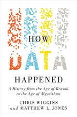 How Data Happened: A History from the Age of Reason to the Age of Algorithms hind ja info | Ühiskonnateemalised raamatud | kaup24.ee