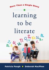 Learning to Be Literate: More Than a Single Story hind ja info | Ühiskonnateemalised raamatud | kaup24.ee