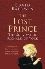 Lost Prince: Classic Histories Series: The Survival of Richard of York hind ja info | Elulooraamatud, biograafiad, memuaarid | kaup24.ee