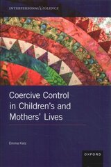 Coercive Control in Children's and Mothers' Lives цена и информация | Книги по социальным наукам | kaup24.ee