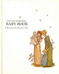 Kate Greenaway Baby Book, The: A Record of the First Five Years 3rd Revised edition цена и информация | Самоучители | kaup24.ee