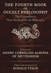 Fourth Book of Occult Philosophy: The Companion to Three Books of Occult Philosophy annotated edition цена и информация | Самоучители | kaup24.ee