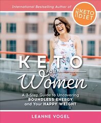 Keto For Women: A 3-Step Guide to Uncovering Boundless Energy and Your Happy Weight цена и информация | Самоучители | kaup24.ee