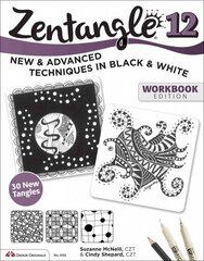 Zentangle 12, Workbook Edition: New and Advanced Techniques in Black and White цена и информация | Книги о питании и здоровом образе жизни | kaup24.ee