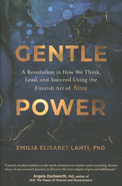 Gentle Power: A Revolution in How We Think, Lead, and Succeed Using the Finnish Art of Sisu цена и информация | Eneseabiraamatud | kaup24.ee