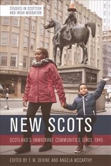 New Scots: Scotland'S Immigrant Communities Since 1945 hind ja info | Ajalooraamatud | kaup24.ee
