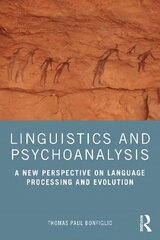 Linguistics and Psychoanalysis: A New Perspective on Language Processing and Evolution hind ja info | Võõrkeele õppematerjalid | kaup24.ee