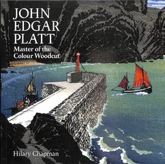 John Edgar Platt: Master of the Colour Woodblock hind ja info | Kunstiraamatud | kaup24.ee