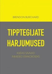 Tipptegijate harjumused: kuidas saavad inimesed erakordseks цена и информация | Самоучители | kaup24.ee