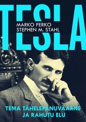 Tesla: Tema tähelepanuväärne ja rahutu elu цена и информация | Биографии, автобиогафии, мемуары | kaup24.ee