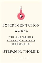 Experimentation Works: The Surprising Power of Business Experiments hind ja info | Majandusalased raamatud | kaup24.ee