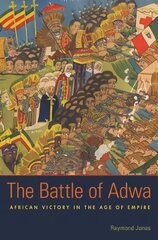 Battle of Adwa: African Victory in the Age of Empire цена и информация | Исторические книги | kaup24.ee