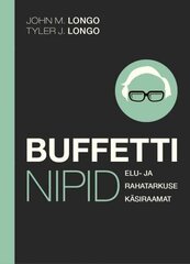 Buffetti nipid: Raha- ja elutarkuse käsiraamat hind ja info | Majandusalased raamatud | kaup24.ee