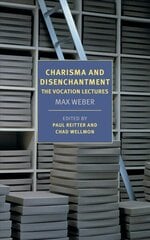 Charisma and Disenchantment: The Vocation Lectures цена и информация | Книги по социальным наукам | kaup24.ee